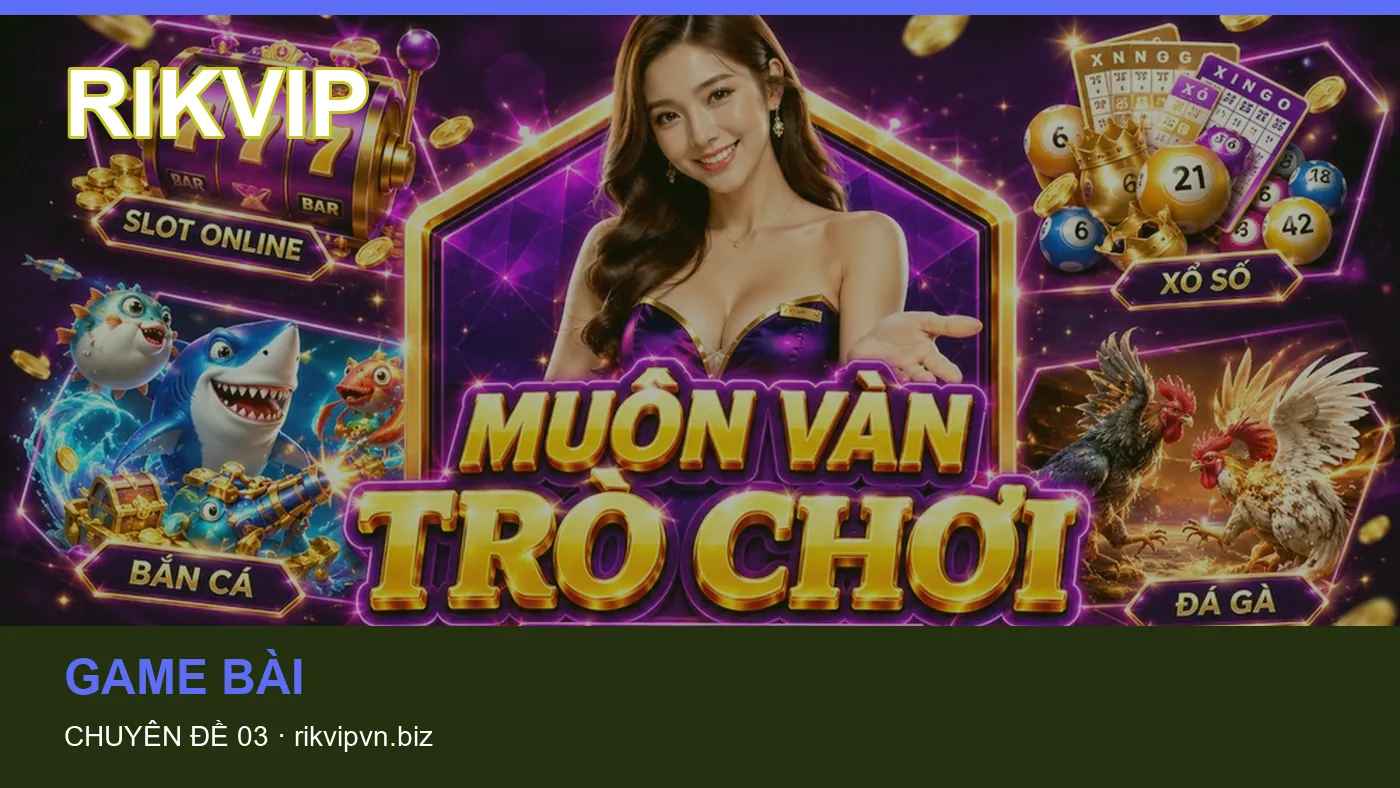 Đối chiếu nguồn và thời điểm cập nhật trong Casino của RIKVIP
