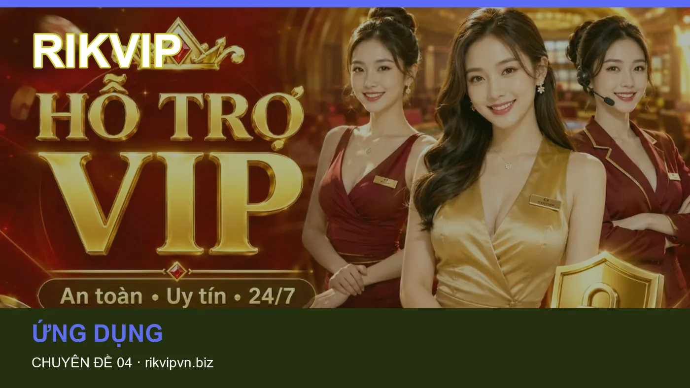 Trải nghiệm Casino trên điện thoại cùng cẩm nang RIKVIP